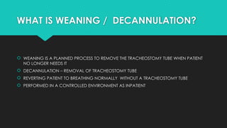 Weaning and decannulation.pptx . | PPTX
