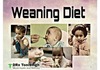 Weaning diet