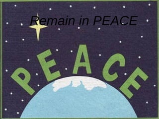 Remain in PEACE
 