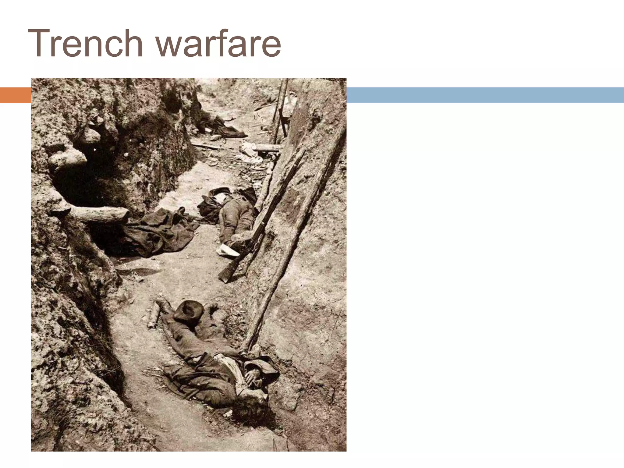 Trench warfare
 