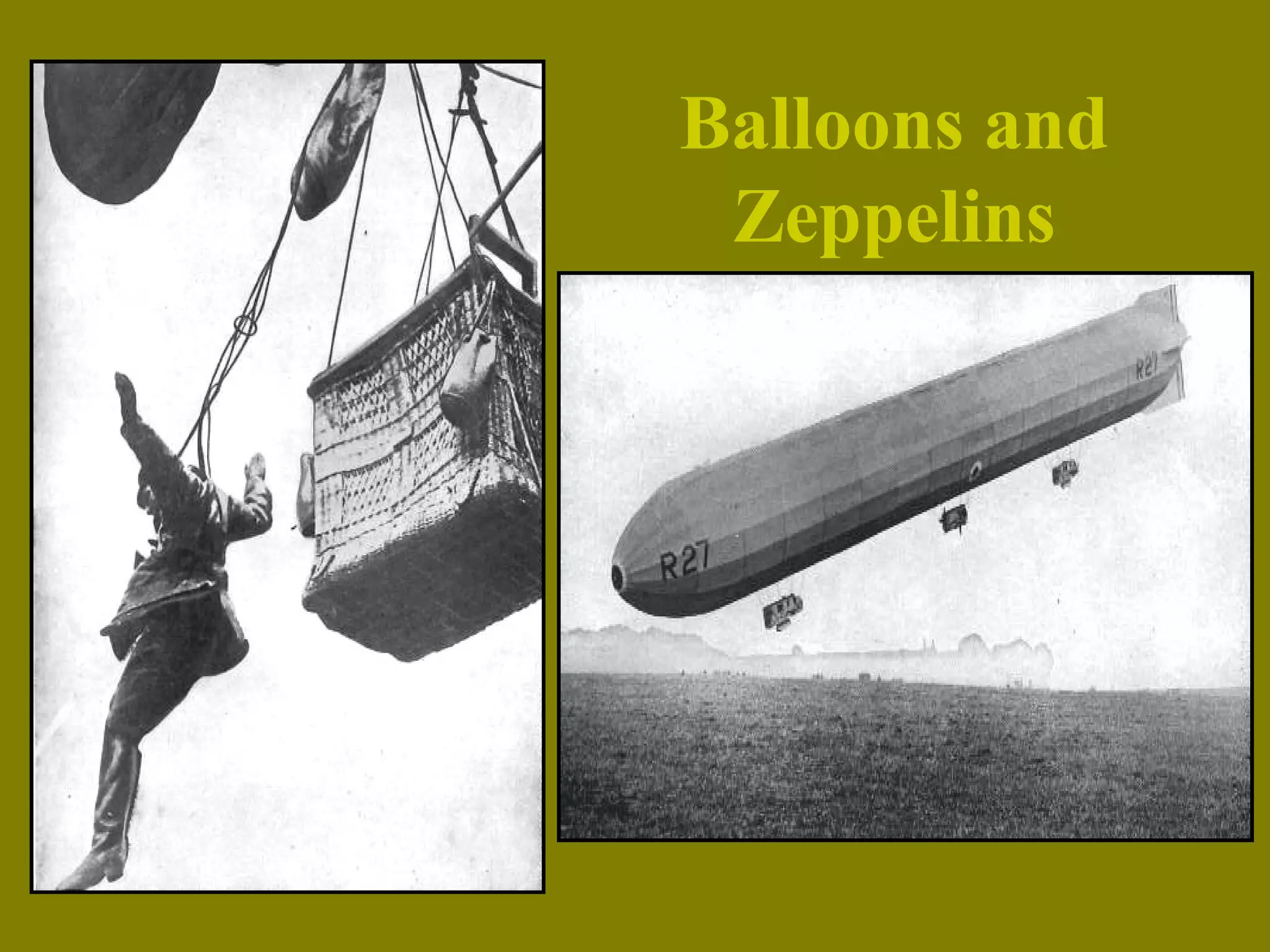 Balloons and
Zeppelins
 