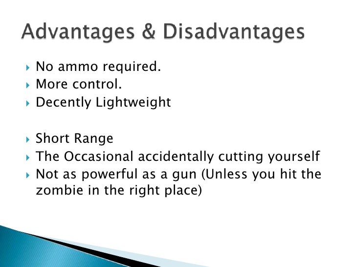 Weapons,uses,,advantages and disadvantages