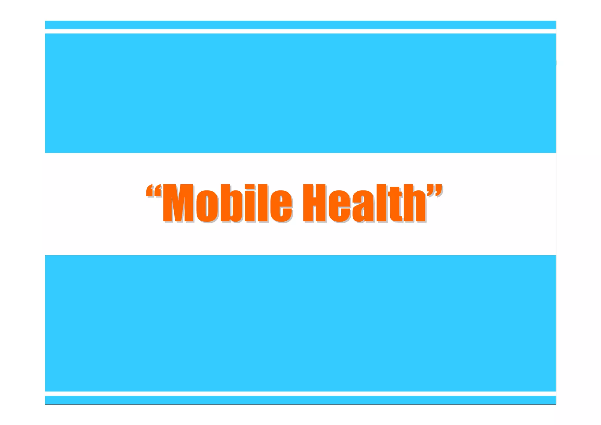 “Mobile Health”

 