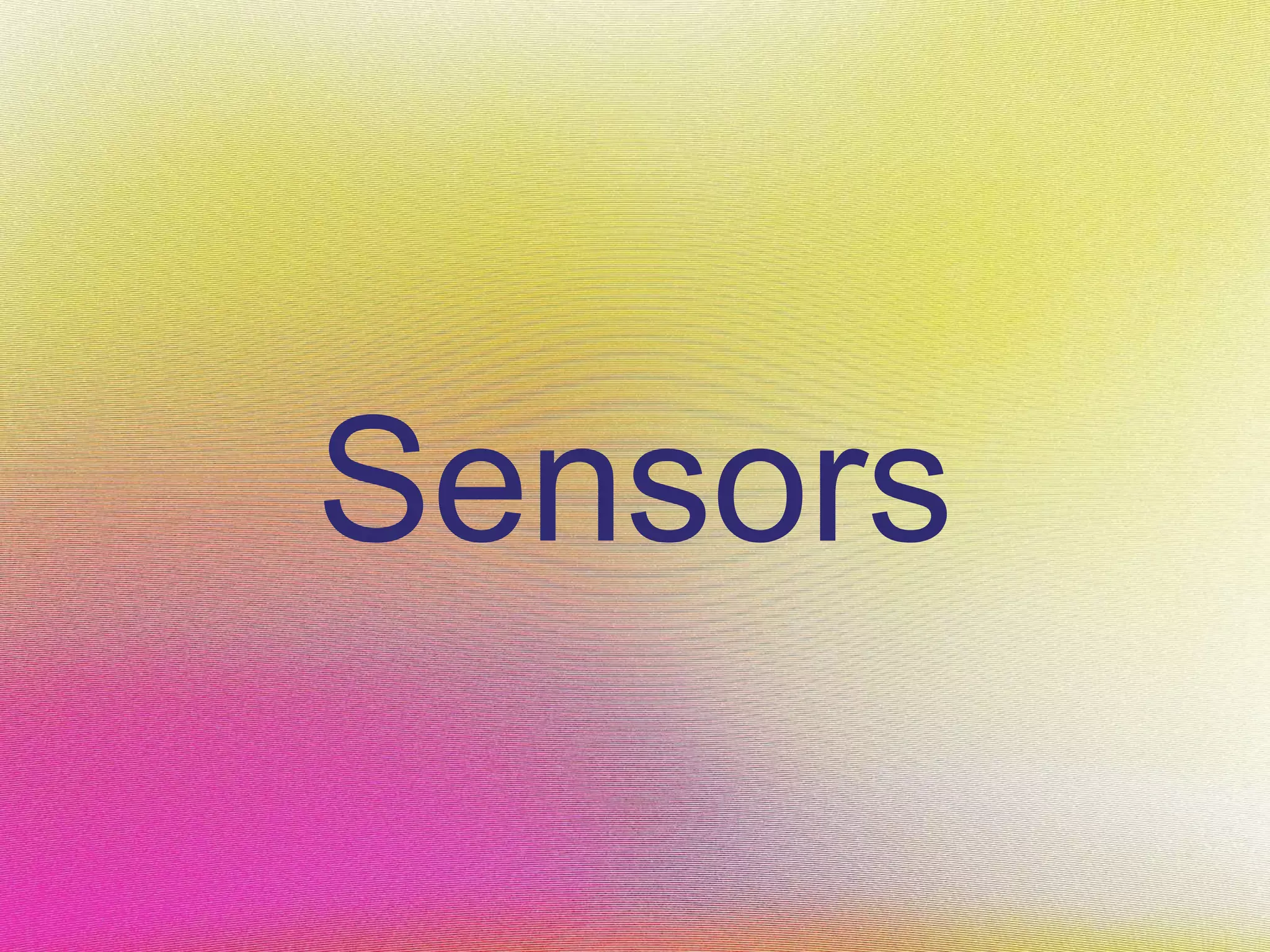 Sensors
 