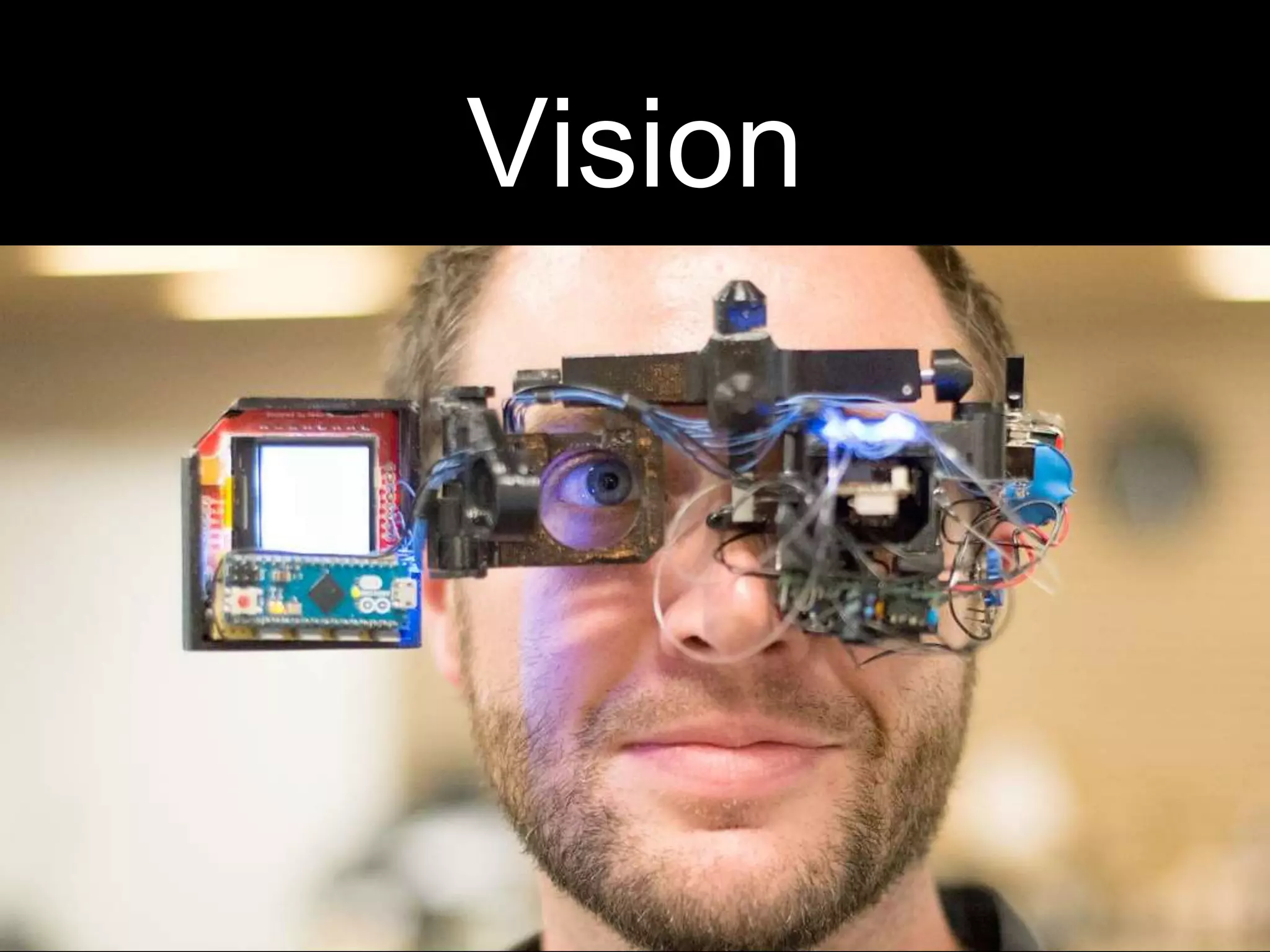 Vision
 