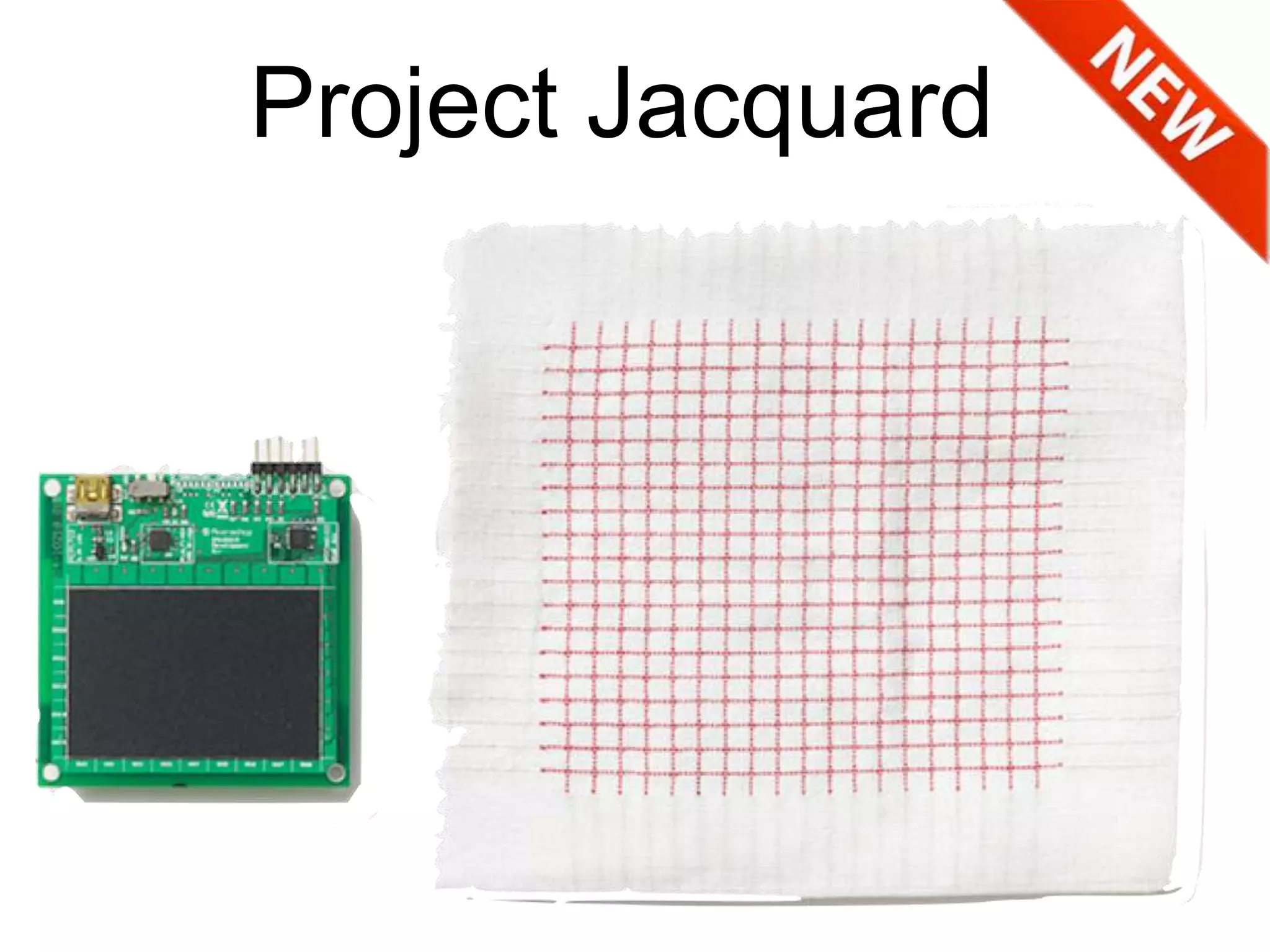Project Jacquard
 