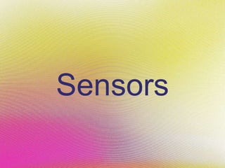 Sensors
 