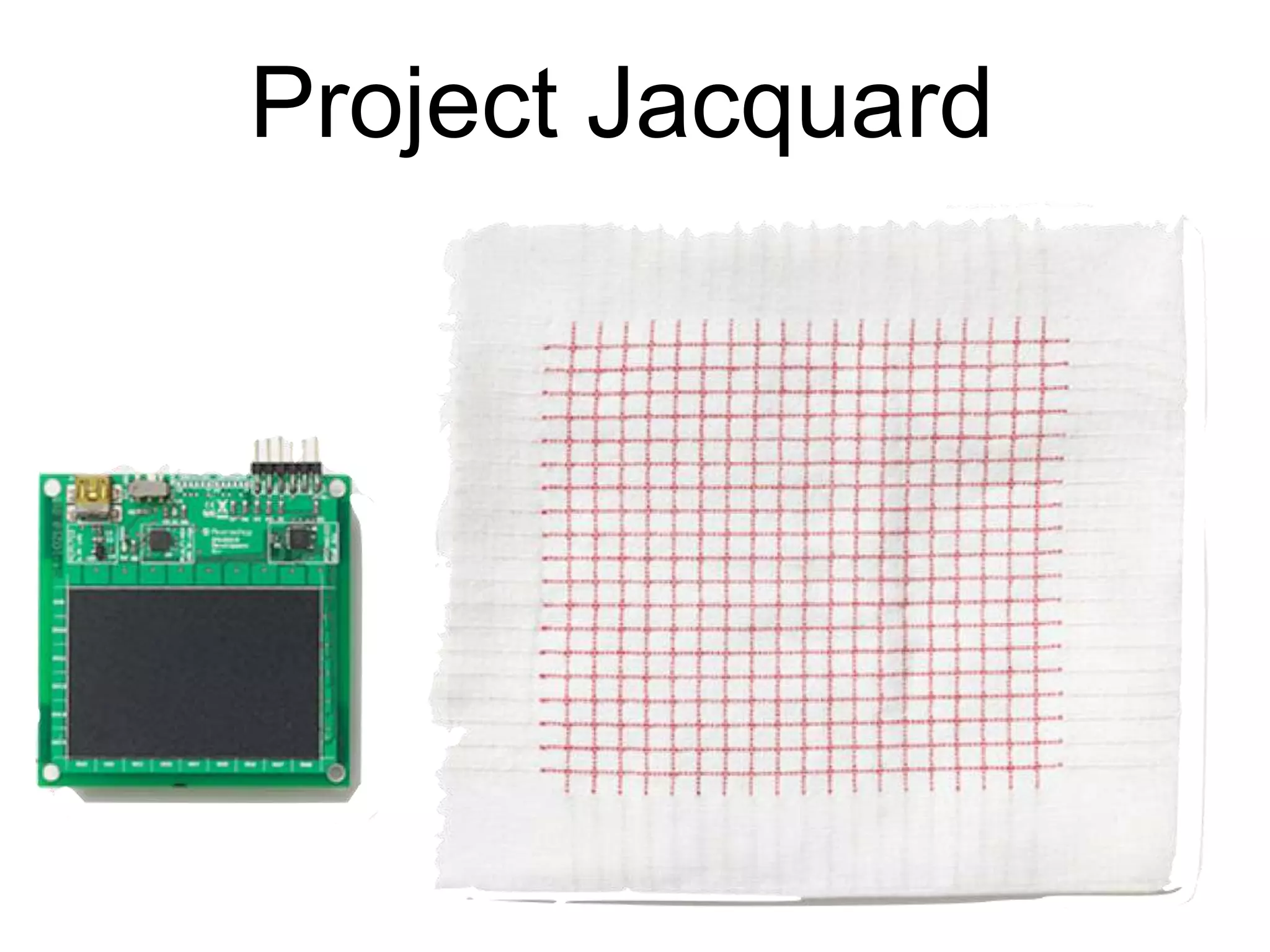 Project Jacquard
 