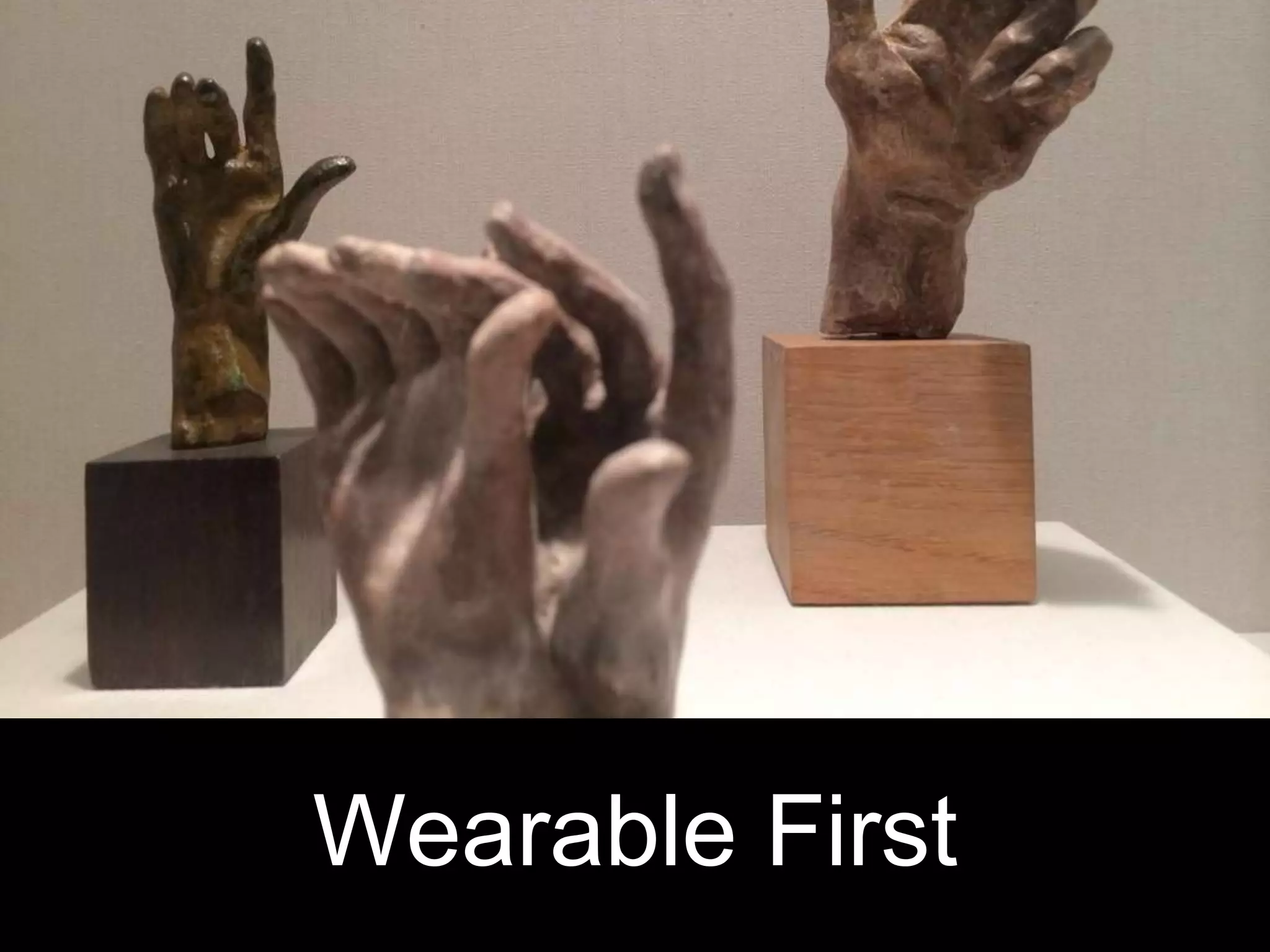 Wearable First
 