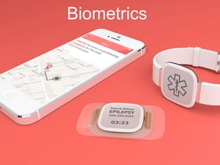 Biometrics
 