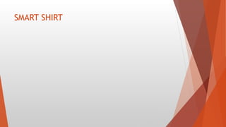 SMART SHIRT
 