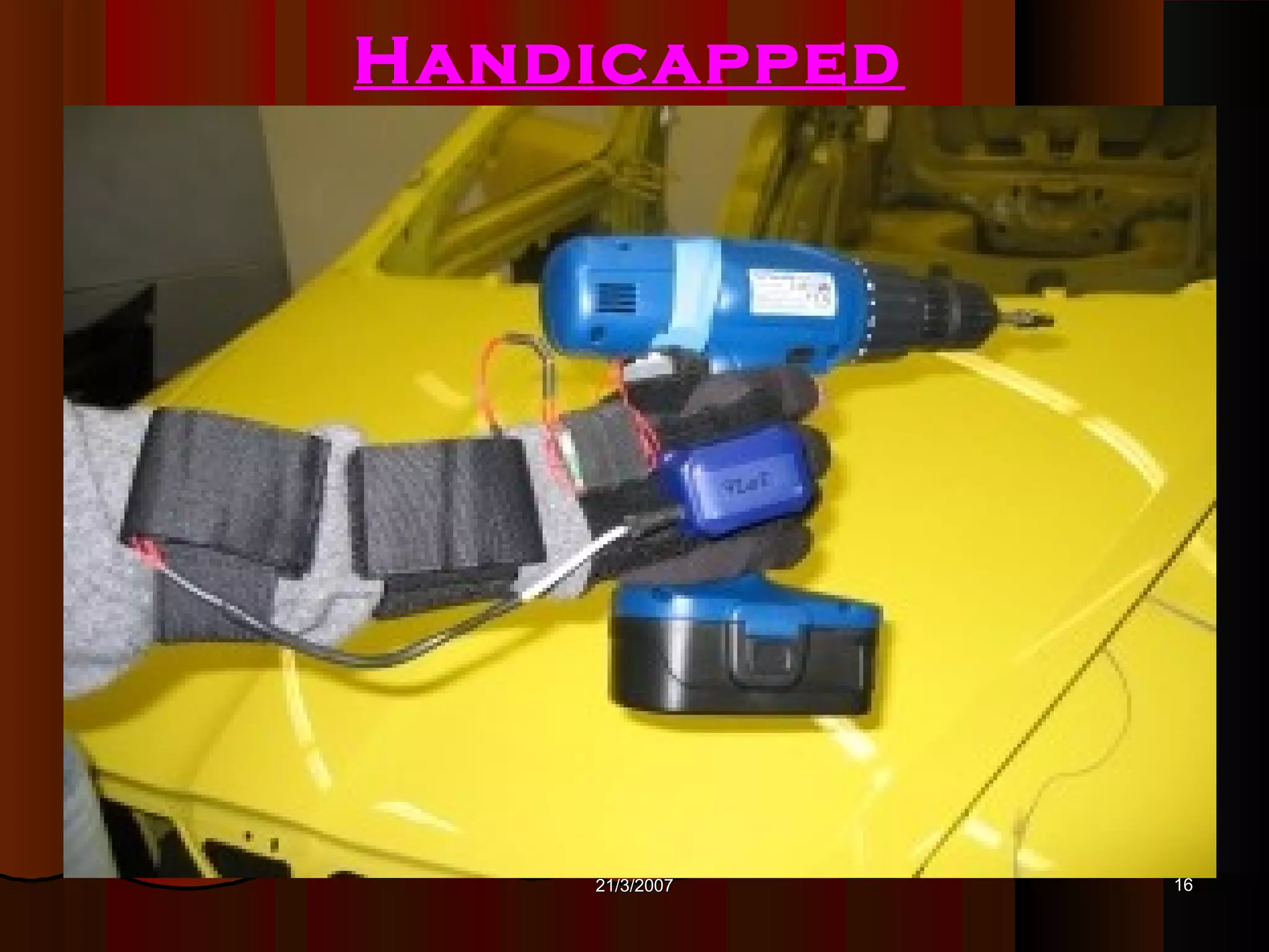 Handicapped




    21/3/2007   16
 