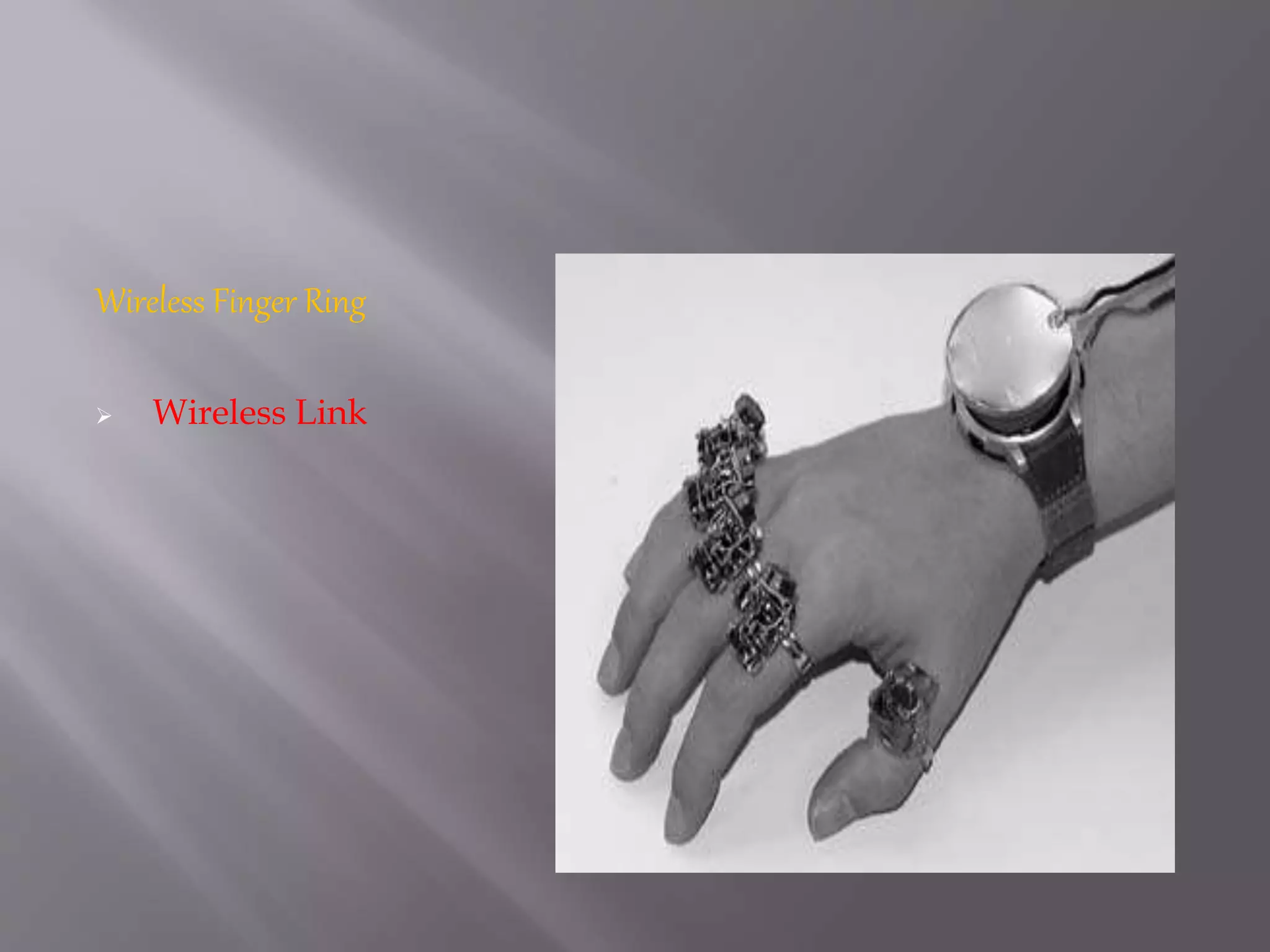 Wireless Finger Ring
 Wireless Link
 