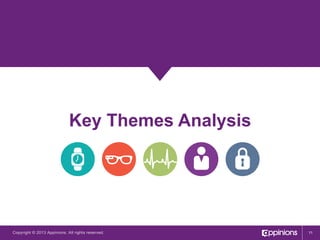 Key Themes Analysis

Copyright © 2013 Appinions. All rights reserved.

11

 