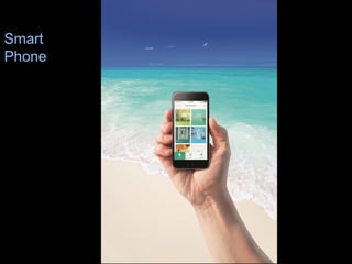 Smart
Phone
11
 