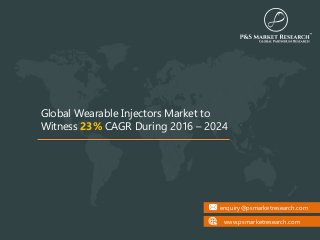 enquiry@psmarketresearch.com
www.psmarketresearch.com
Global Wearable Injectors Market to
Witness 23% CAGR During 2016 – 2024
 