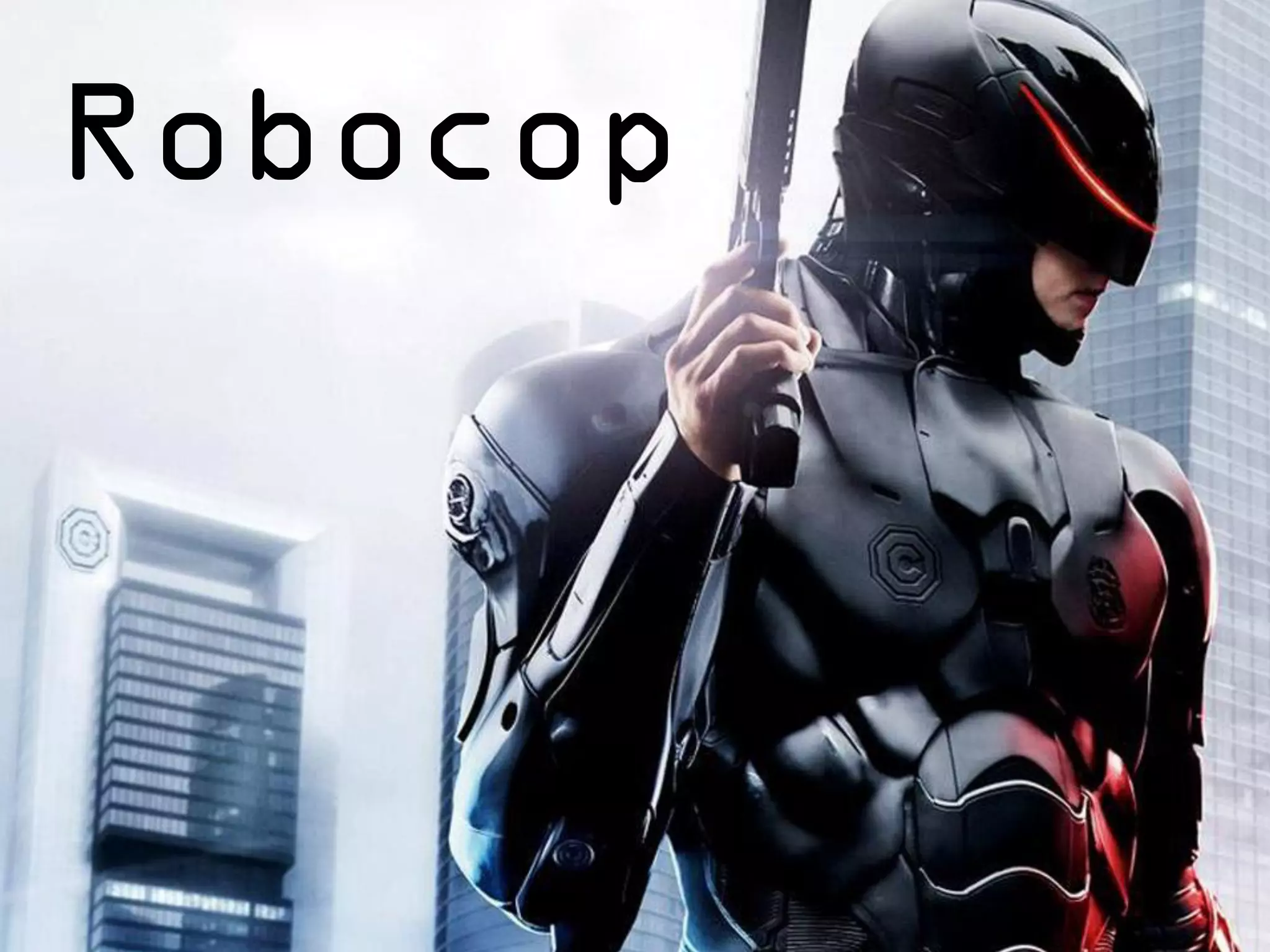 Robocop
 
