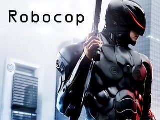 Robocop
 