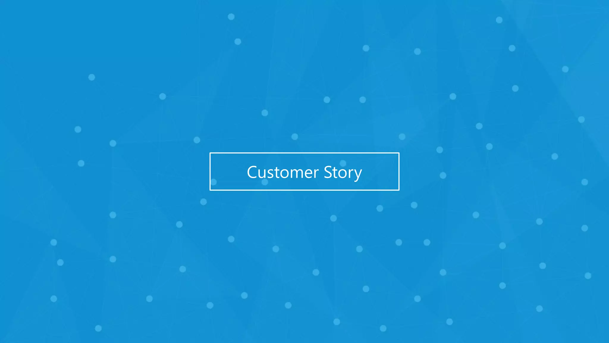 Customer Story
 