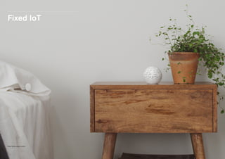 Fixed IoT 
Hello Sense sleep monitor 
 