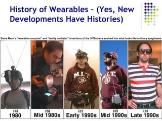 History of Wearables – (Yes, a
Long Road Here)
 