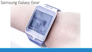Samsung Galaxy Gear
 