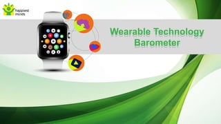 Wearable Technology
Barometer
Wearable Technology
Barometer
 