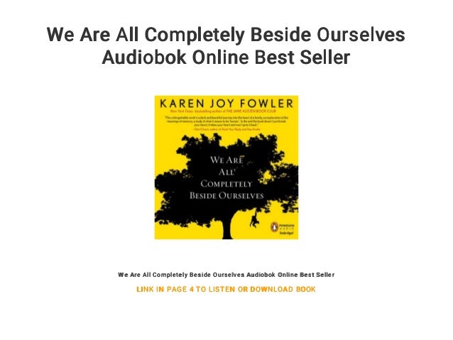 We Are All Completely Beside Ourselves by Karen Joy Fowler