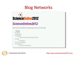 Blog Networks




          http://www.scienceonline2012.com
 