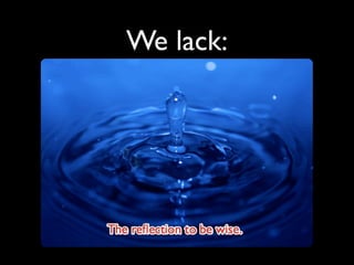 We lack:
 