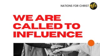 We are called to influence