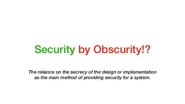 security obscurity security obscurity