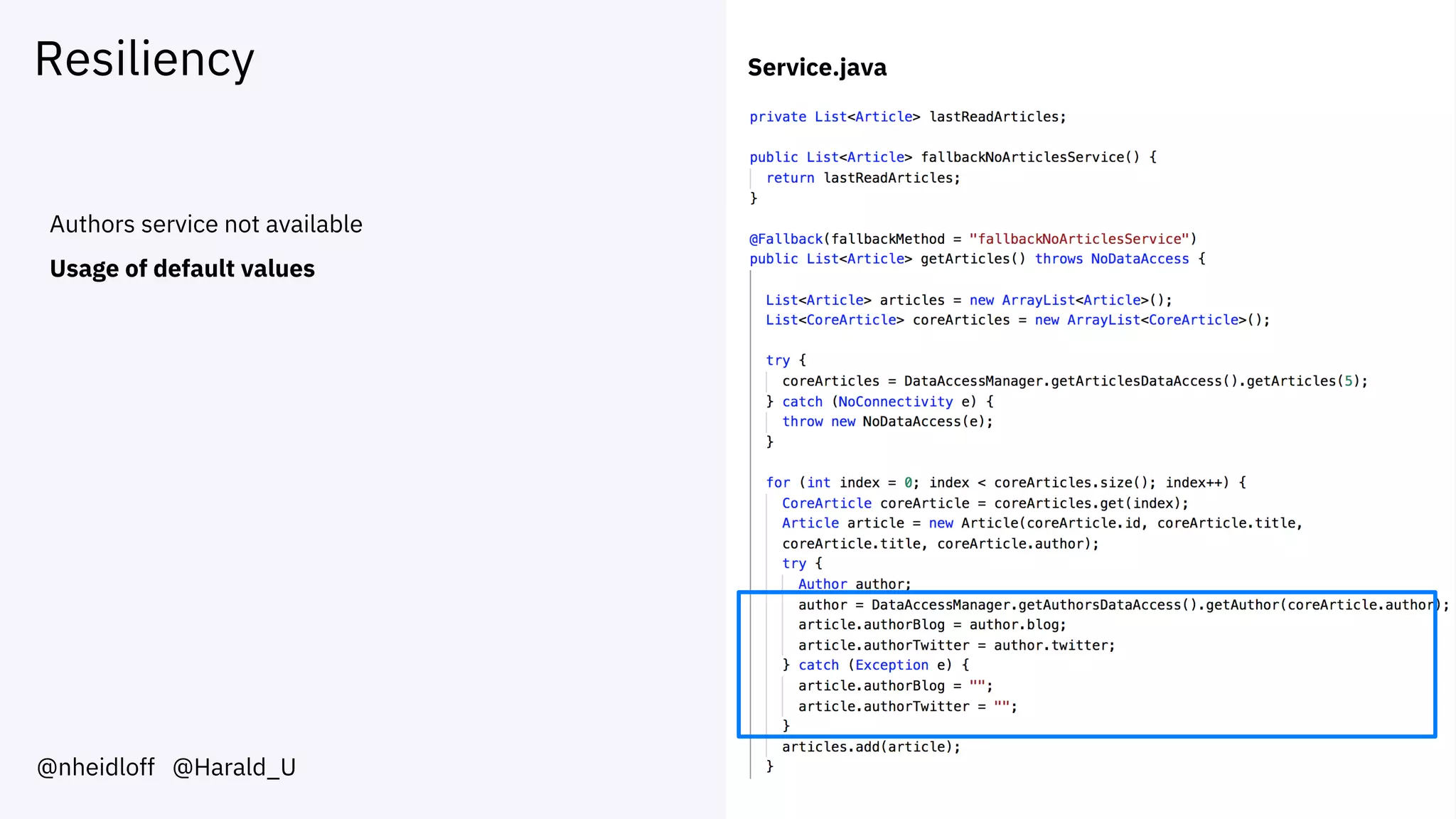 Resiliency
@nheidloff @Harald_U
Authors service not available
Usage of default values
Service.java
 