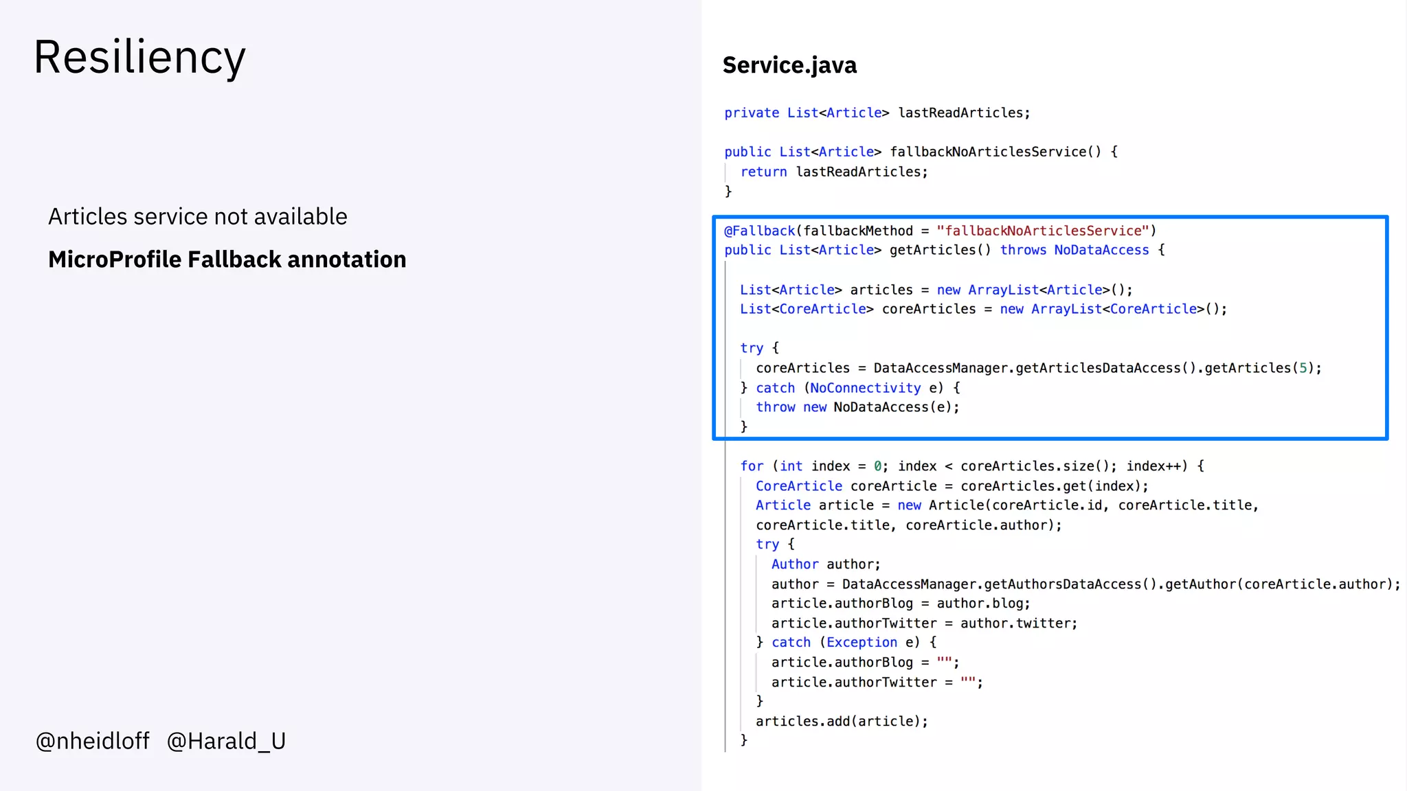 Resiliency
@nheidloff @Harald_U
Articles service not available
MicroProfile Fallback annotation
Service.java
 