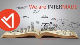 We are INTERMADE
 