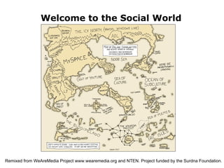 Welcome to the Social World 