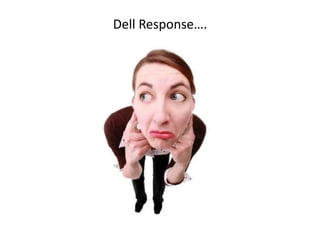 Dell Response….<br />