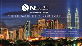 YOUR GATEWAY TO SUCCESS IN ASIA-PACIFIC
In less than 3 years, we have grown to a Team of 60 collaborators and
served more than 60 clients from Europe, Americas, Oceania and Asia.
 