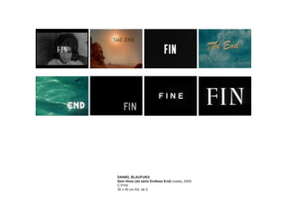 DANIEL BLAUFUKS
Sem título (da série Endless End) (cada), 2005
C-Print
30 x 40 cm Ed. de 5
 