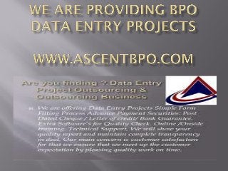 We are providing bpo data entry projects