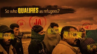 So who as refugees?qualifies
 