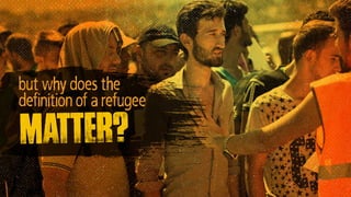 but why does the
definition of a refugee
matter?
 