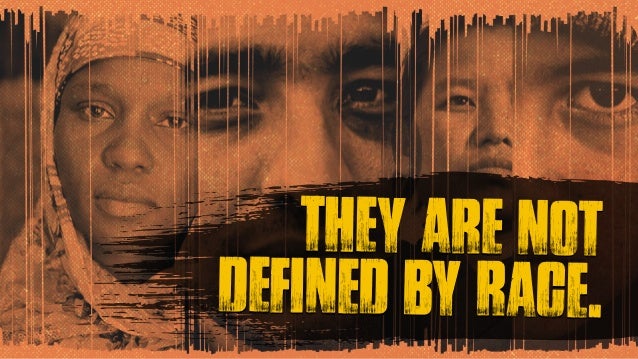 they are not
defined by race.
 