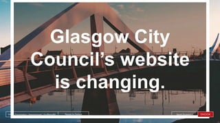 People by DefaultSnook Presentation | @wearesnook | @ruﬄemuﬃn Sarah Drummond
Glasgow City Council - Re-design
People by DefaultSnook Presentation | @wearesnook | @ruﬄemuﬃn Sarah Drummond
 