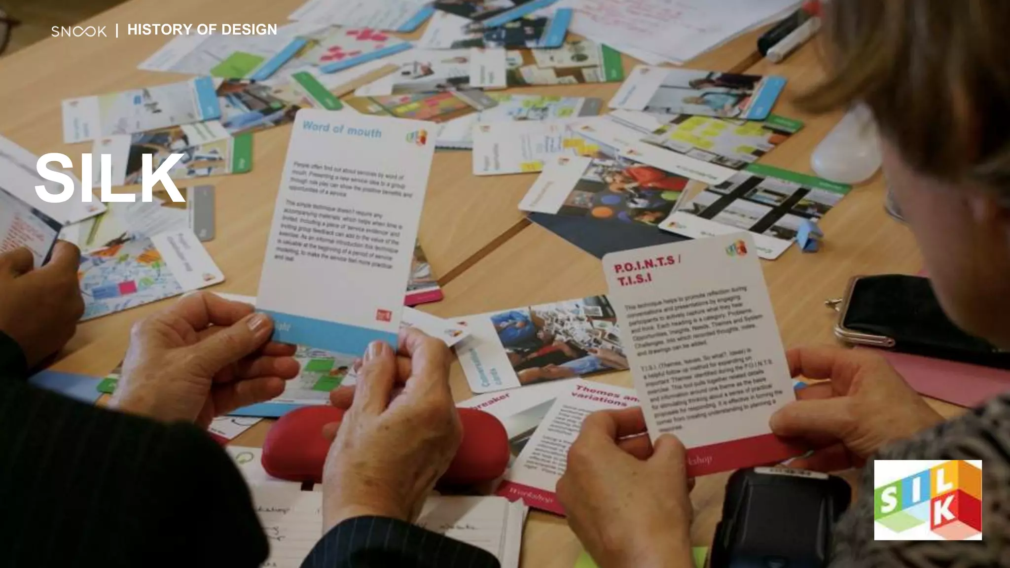 SILK
| HISTORY OF DESIGN
 