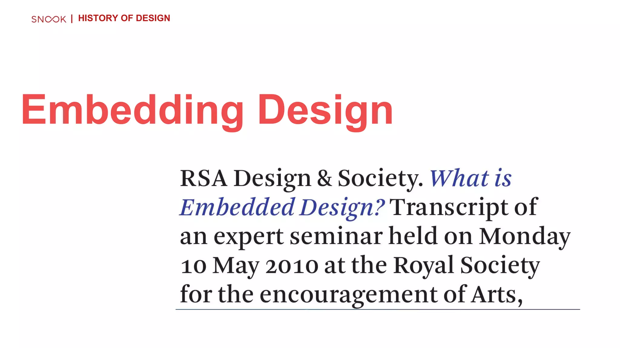 Embedding Design
| HISTORY OF DESIGN
 