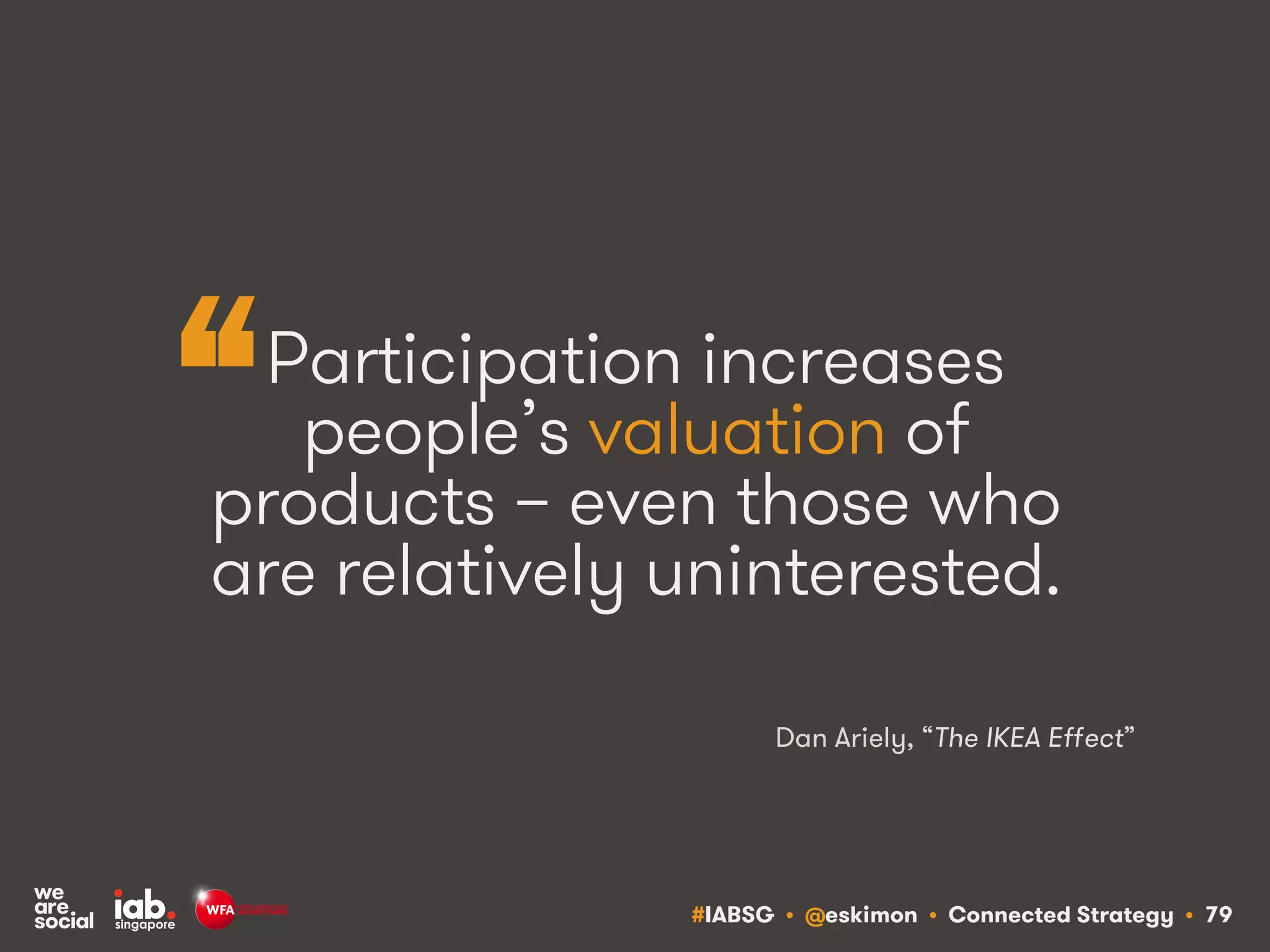 #IABSG • @eskimon • Connected Strategy • 83
CO-CREATING BRANDS
KICKSTARTER INDIEGOGO
 