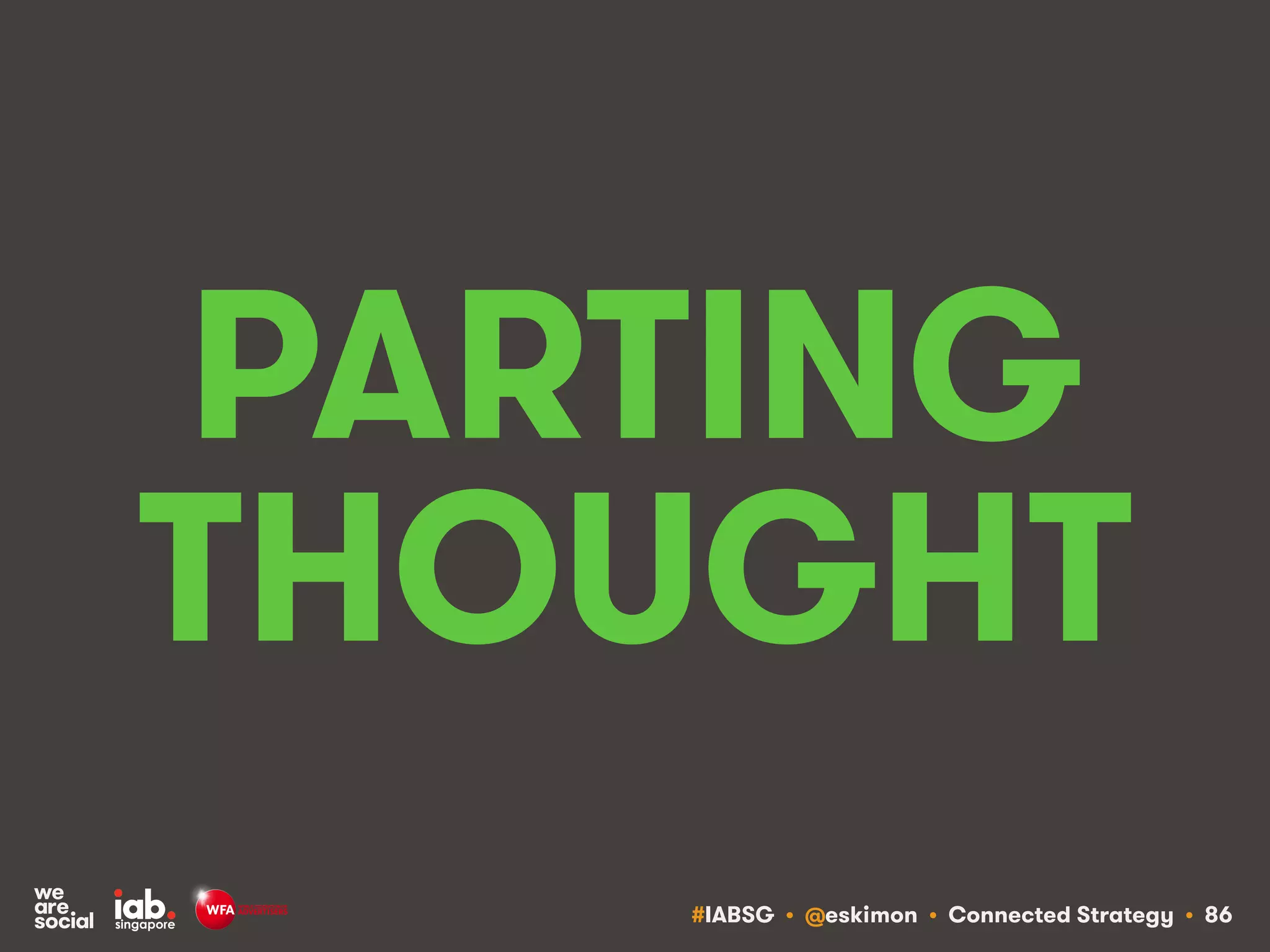 #IABSG • @eskimon • Connected Strategy • 90
bit.ly/wasmitca bit.ly/wasgtsl bit.ly/sbtfom
DOWNLOAD OUR FREE GUIDES TO
GET STARTED – AND KEEP GOING:
 