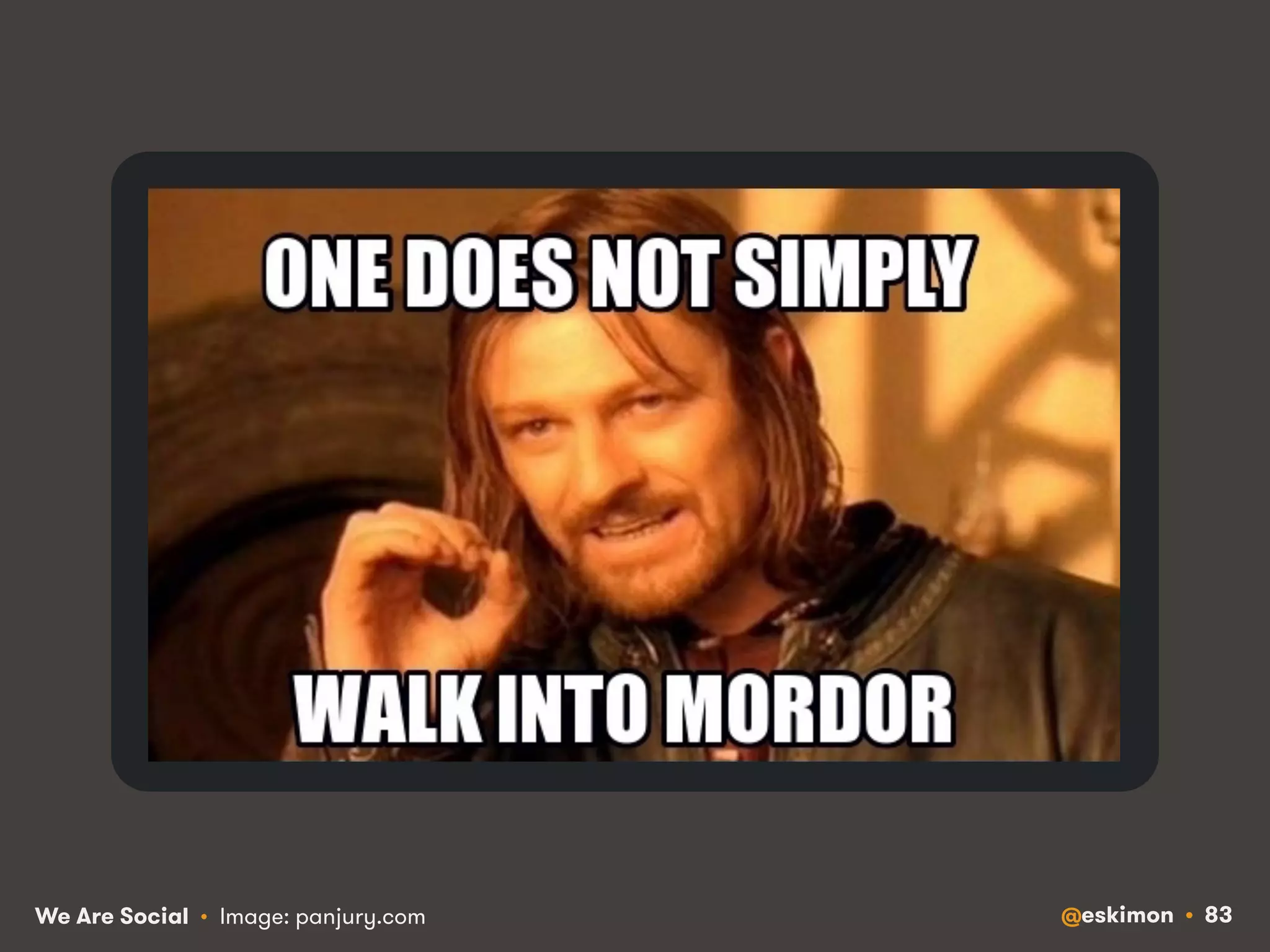 We Are Social • Image: panjury.com @eskimon • 83 
 