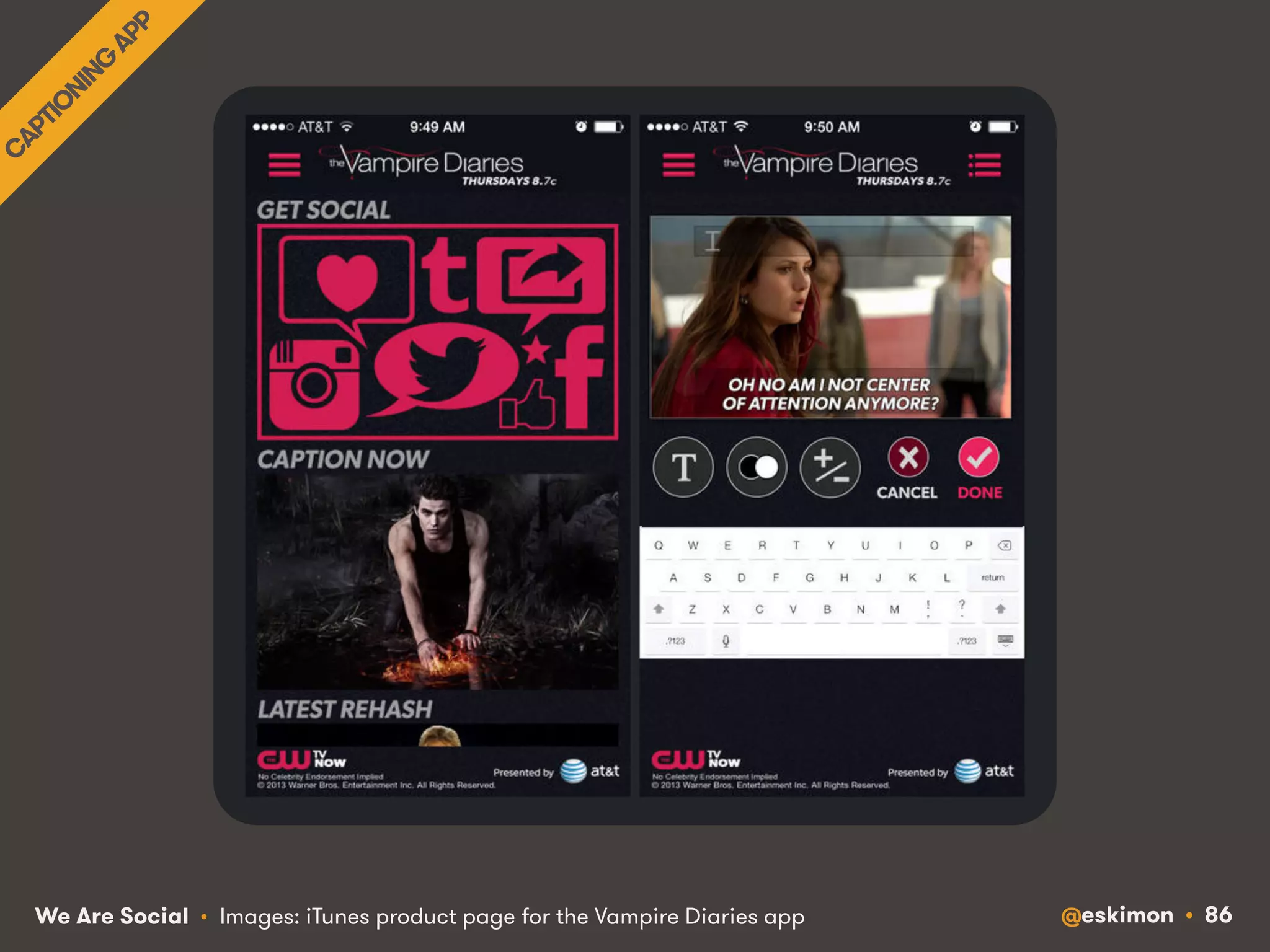 We Are Social • Images: iTunes product page for the Vampire Diaries app @eskimon • 86 
 